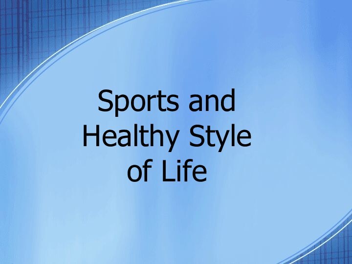 Sports and Healthy Style of Life