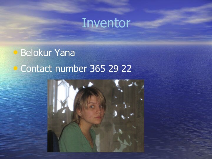 InventorBelokur Yana Contact number 365 29 22