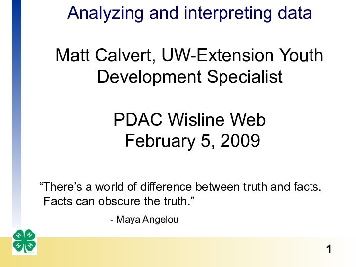 Analyzing and interpreting data   Matt Calvert, UW-Extension Youth Development Specialist