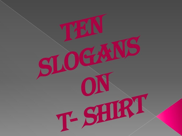 Ten  slogans  on  T- shirt