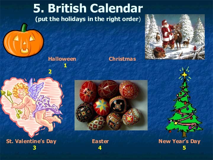 5. British Calendar (put the holidays in the right order)Halloween