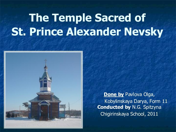 The Temple Sacred of  St. Prince Alexander Nevsky Done by Pavlova