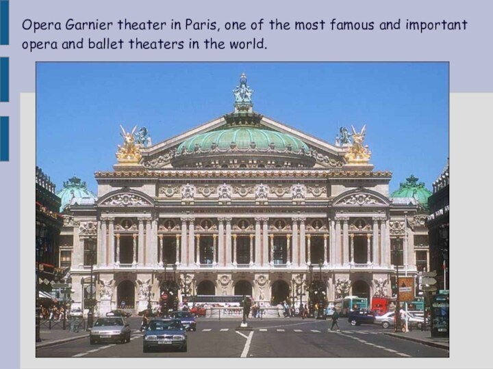 Opera Garnier theater in Paris, one of the most famous and important