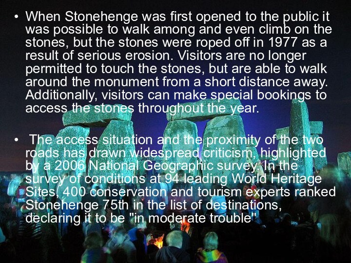 When Stonehenge was first opened to the public it was possible