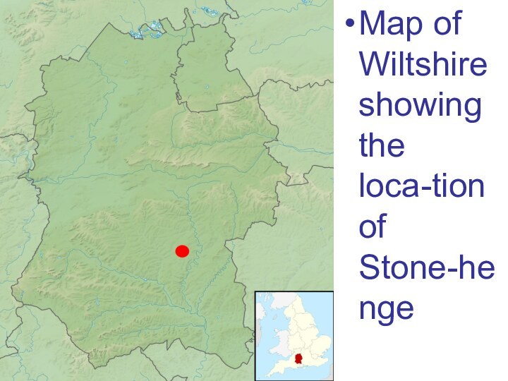 Map of Wiltshire showing the loca-tion of Stone-henge