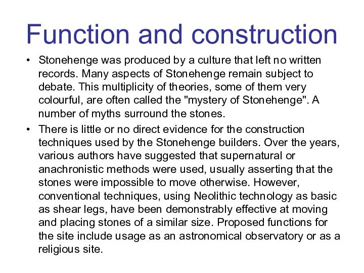 Function and constructionStonehenge was produced by a culture that left no