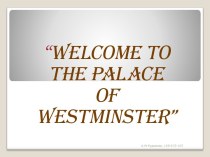 Welcome to the Palace of Westminster