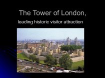 The Tower of London leading historic visitor attraction