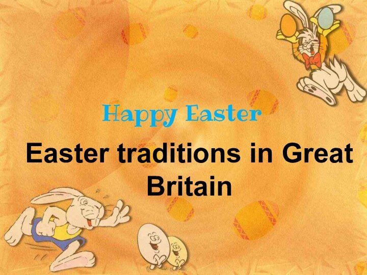 Happy EasterEaster traditions in Great Britain