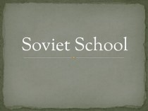 SOVIET SCHOOL