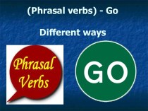 (Phrasal verbs) - GoDifferent ways