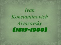 Ivan KonstantinovichAivazovsky(1817-1900)