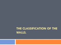 The classification of the walls