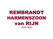 Rembrandt Harmenszoon van Rijin (1606-1669)