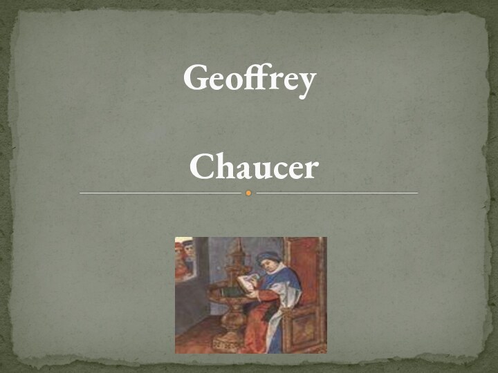 Geoffrey   Chaucer