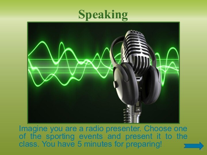 SpeakingImagine you are a radio presenter. Choose one of the sporting