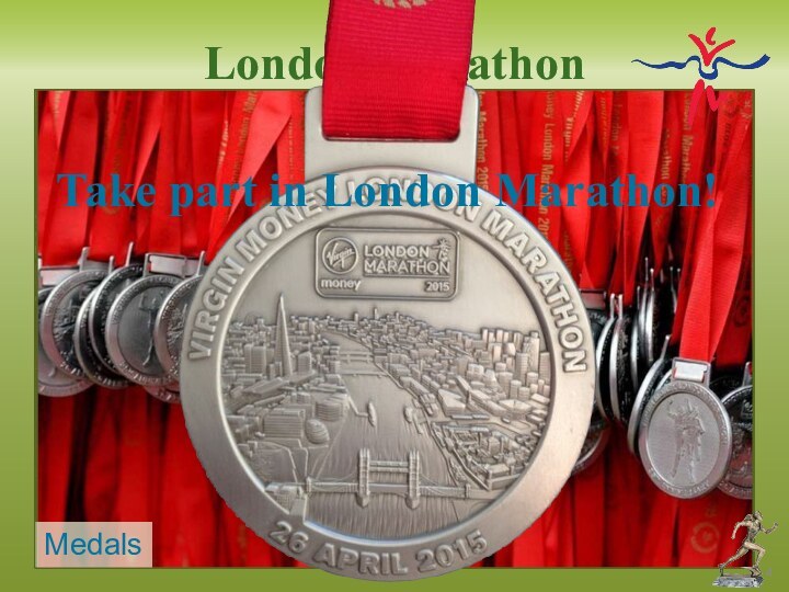 London MarathonTake part in London Marathon!