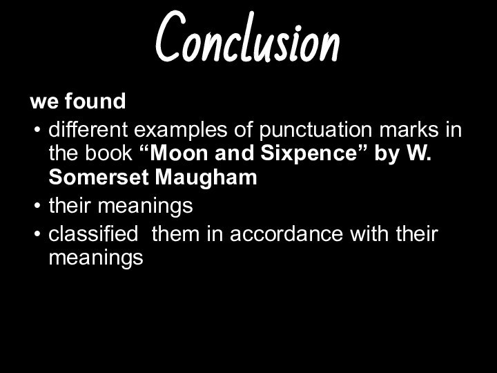 Conclusion we found different examples of punctuation marks in the book “Moon