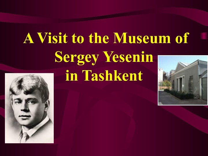 A Visit to the Museum of Sergey Yesenin