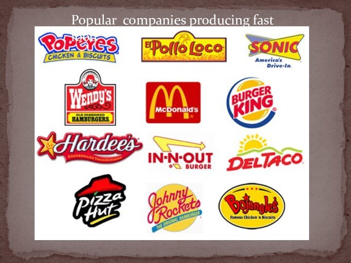 Popular companies producing fast food