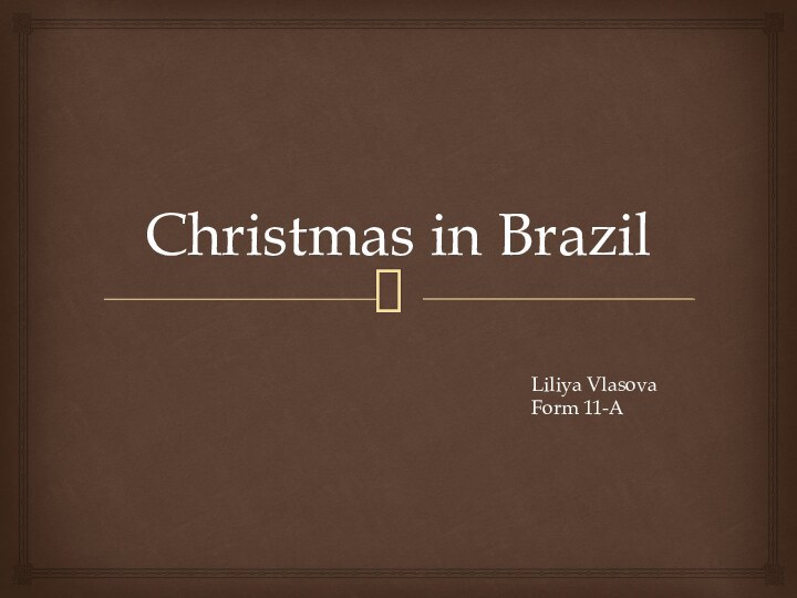Christmas in BrazilLiliya VlasovaForm 11-A