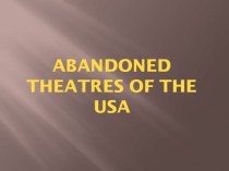Abandoned theatres of the USA