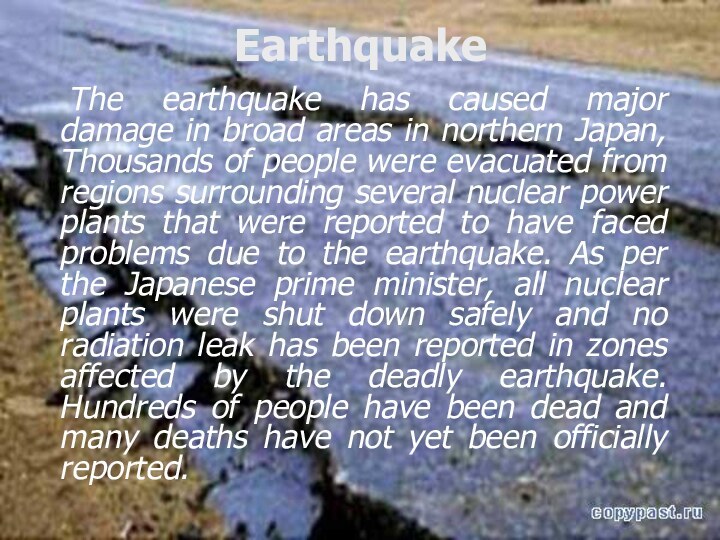 Earthquake	The earthquake has caused major damage in broad areas in northern