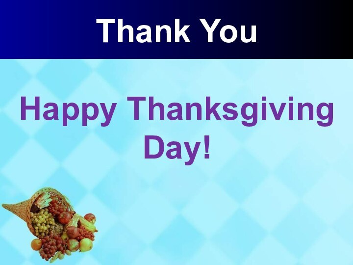 Thank You  Happy Thanksgiving Day!