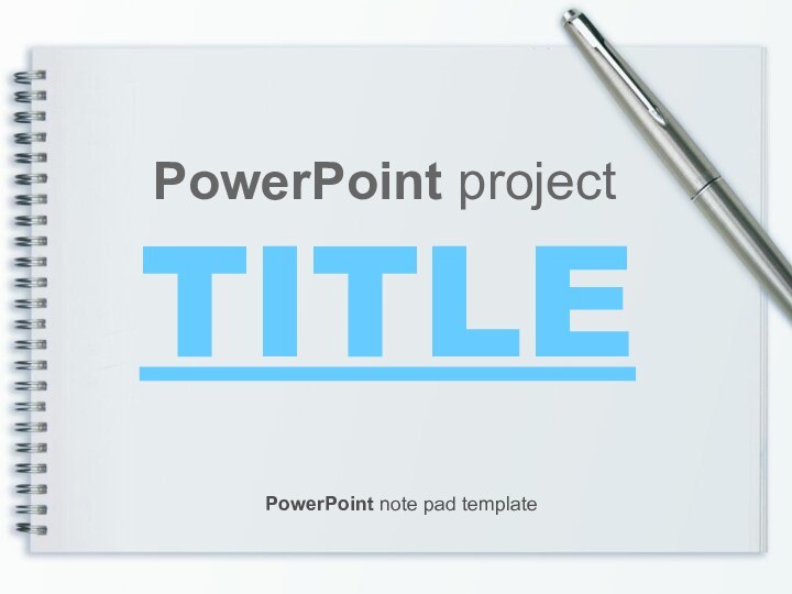 TITLE PowerPoint projectPowerPoint note pad template
