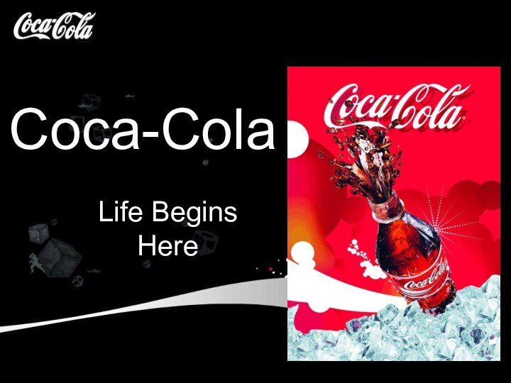 Life Begins HereCoca-Cola