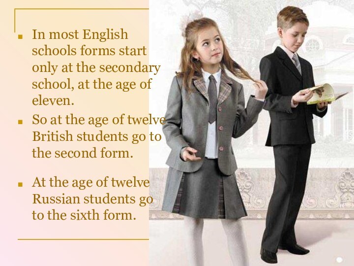 At the age of twelve Russian students go  to the sixth