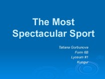 The Most Spectacular Sport