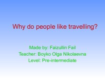 Why do people like travelling ?