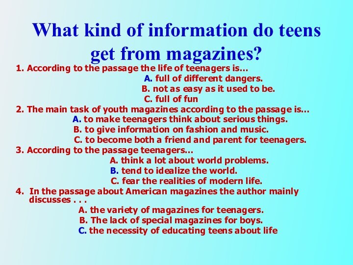 What kind of information do teens get from magazines?1. According to the