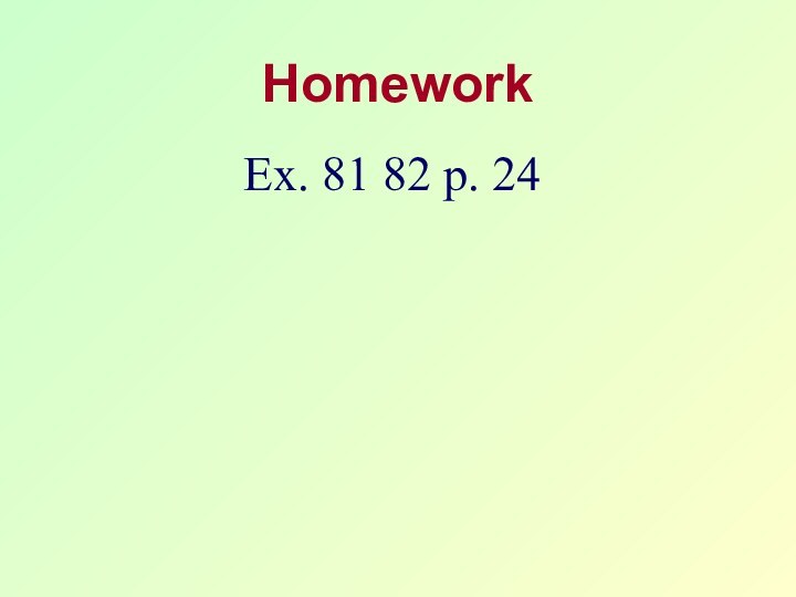 Homework Ex. 81 82 p. 24