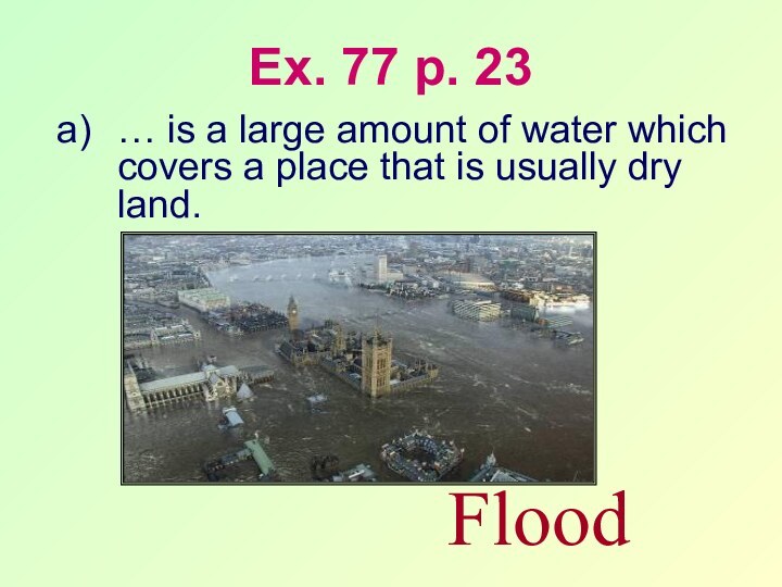 Ex. 77 p. 23… is a large amount of water which covers