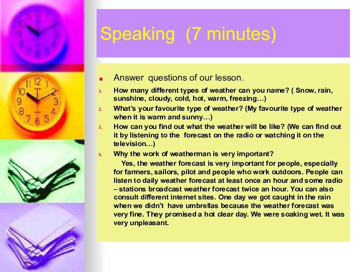 Speaking (7 minutes)Answer questions of our lesson.How many different types of