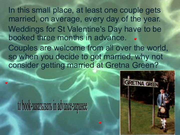 In this small place, at least one couple gets married,