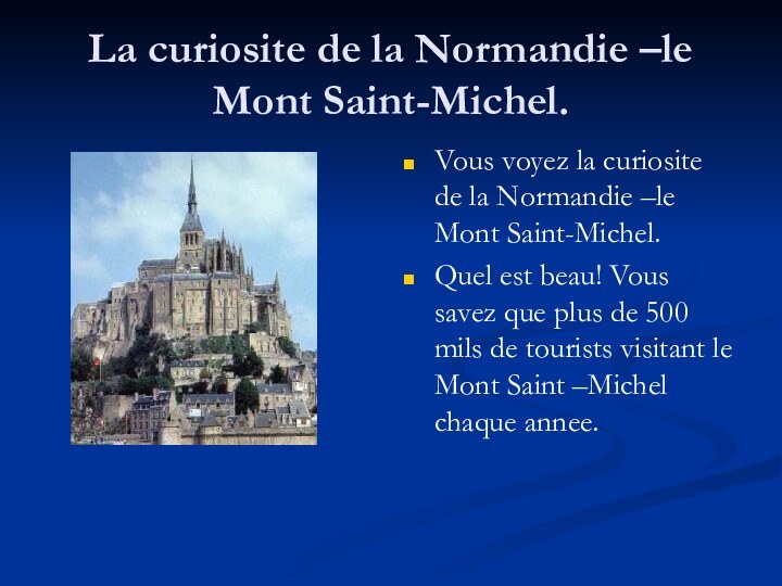 La curiosite de la Normandie –le Mont Saint-Michel.Vous voyez la curiosite de