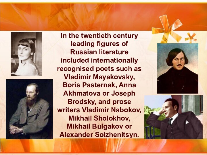 In the twentieth century leading figures of Russian literature included internationally