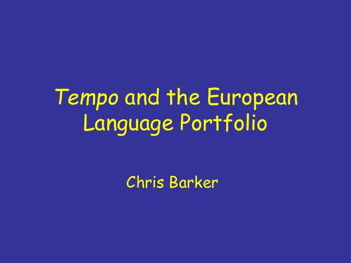 Tempo and the European Language PortfolioChris Barker