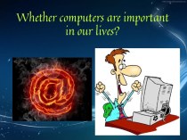 Whether computers are important in our lives?