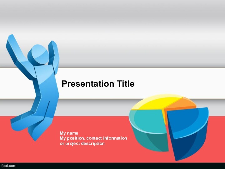 Presentation TitleMy nameMy position, contact informationor project description