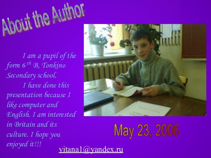 About the Author     I am a pupil of