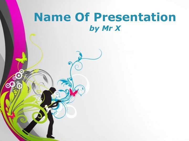 Free Powerpoint TemplatesName Of Presentationby Mr X