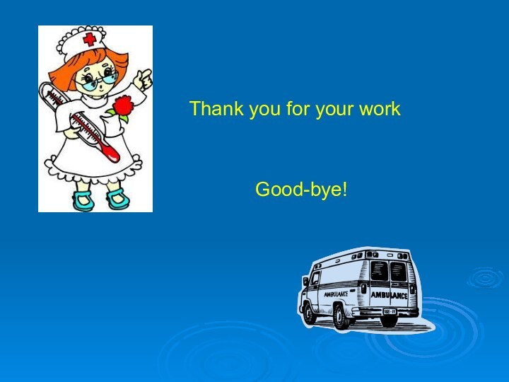 Thank you for your work Good-bye!