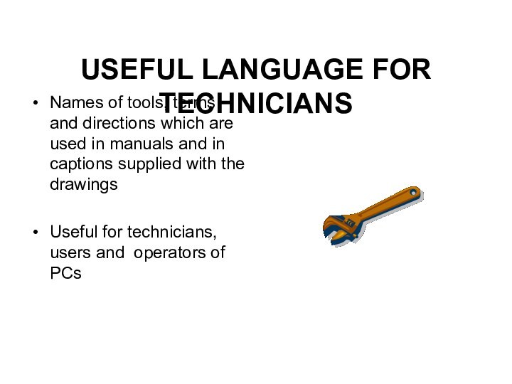 USEFUL LANGUAGE FOR TECHNICIANS Names of tools, terms and directions which