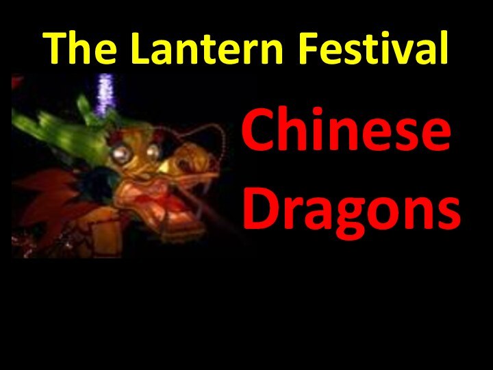 The Lantern FestivalChinese Dragons