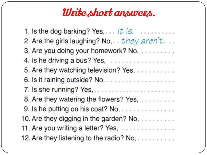 Write short answers.