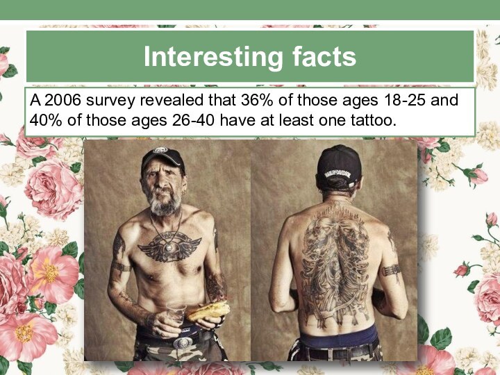Interesting factsA 2006 survey revealed that 36% of those ages 18-25 and 40% of